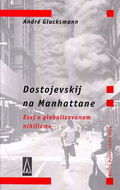 Dostojevskij na Manhattane: Esej o globalizovanom nihilizme - Kniha