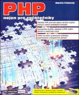 PHP nejen pro začátečníky + CD: Základy PHP, pravidla zápisu skriptů a jejich editace včetně složitě - Kniha