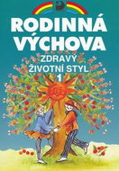 Zdravý životní styl I: Rodinná výchova učebnice pro 6. a 7. r. ZŠ - Kniha