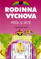 Péče o dítě: Rodinná výchova - Kniha