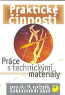 Praktické činnosti Práce s technickými materiály: pro 6. - 9.ročník základních škol - Kniha