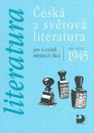 Česká a světová literatura pro 4.ročník středních škol: po roce 1945 - Kniha