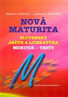 Nová maturita Slovenský jazyk a literatúra: monitor - testy - Kniha