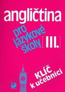 Angličtina pro jazykové školy III.: Klíč k učebnici - Kniha