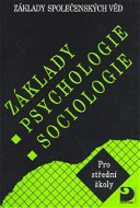 Základy psychologie, sociologie: Základy společenských věd I. - Kniha