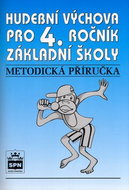 Hudební výchova pro 4. ročník základní školy Metodická příručka - Kniha