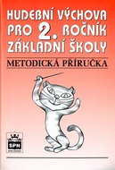 Hudební výchova pro 2.r. základní školy Metodická příručka - Kniha
