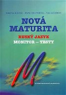 Nová maturita Ruský jazyk: monitor - testy - Kniha