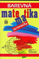 Barevná matematika pro prvňáčky: Opakujeme si během školního roku i o prázdninách - Kniha
