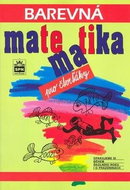 Barevná matematika pro čtvrťáky: opakujeme si během škol. roku i o prázdninách - Kniha