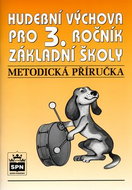 Hudební výchova pro 3.r. základní školy Metodická příručka - Kniha