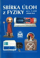 Sbírka úloh z fyziky: Pro 6. - 9. ročník ZŠ - Kniha