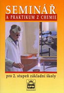 Seminář a praktikum z chemie: pro 2. stupeň základní školy - Kniha