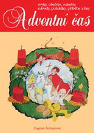 Adventní čas: Zvyky, obyčeje, náměty, návody, ... - Kniha