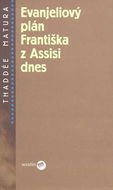 Evanjeliový plán Františka z Assisi dnes - Kniha