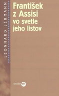 František z Assisi vo svetle jeho listov - Kniha
