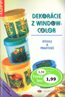 Dekorácie z windowcolor: 2587 rýchle a praktické - Kniha