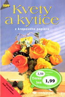 Kvety a kytice: z krepového papiera - Kniha