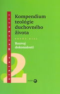 Kompendium teológie duchovného života Druhý diel 2: Rozvoj dokonalosti - Kniha