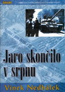 Jaro skončilo v srpnu: Příběh o cti poražených a o hanbě vítězů - Kniha