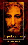 Trpel za nás - Kniha