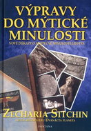 Výpravy do mýtické minulosti: Nové důkazy o skutečné minulosti lidstva - Kniha