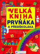 Velká kniha prvňáka a předškoláka: Cvičíme si paměť,Učíme se písmena,Cvičíme si ruku - Kniha