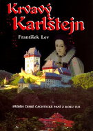 Krvavý Karlštejn: Příběh České Čachtické paní z roku 1535 - Kniha