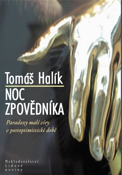Noc zpovědníka: Paradoxy malé víry v postoptimistické době - Kniha - Main image
