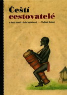 Čeští cestovatelé: a obraz zámoří v české společnosti - Kniha