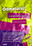 Odmaturuj! z anglického jazyka 2: Součástí je audio CD k úkolům - Kniha