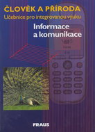 Člověk a příroda - Informace a komunikace: Učebnice pro integrovanou výuku - Kniha
