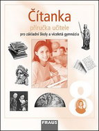 Čítanka 8 Příručka učitele: Pro zákaldní školy a víceletá gymnázia - Kniha
