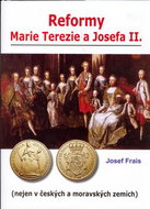 Reformy Marie Terezie a Josefa II.: Nejen v Českých a Moravských zemích - Kniha