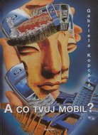 A co tvůj mobil? - Kniha