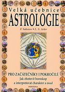 Velká učebnice Astrologie: Pro začátečníky i pokročilé  Jak zhotovit horoskop... - Kniha