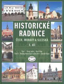 Historické radnice Čech, Moravy a Slezska 1. díl: 1. díl - Kniha - Main image