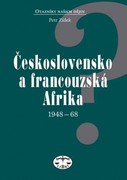 Československo a francouzská Afrika 1948 - 1968 - Kniha - Main image