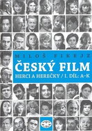 Český film: Herci a herečky/ I.díl A-K - Kniha