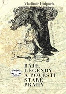 Báje, legendy a pověsti staré Prahy - Kniha