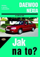 Daewoo Nexia od 3/95 do 12/97: Údržba a opravy autombilů č. 82 - Kniha