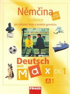 Němčina Deutsch mit Max A1/díl 1: Učebnice pro základní školy a víceletá gymnázia - Kniha