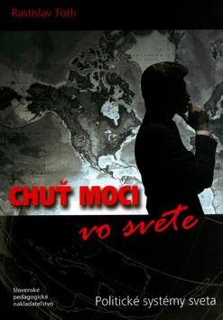 Chuť moci vo svete: Politické systémy sveta - Kniha - Main image