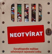 Neotvírat: Encyklopedie nejlépe střežených tajemství světa - Kniha