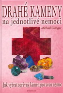 Drahé kameny na jednotlivé nemoci: Jak vybrat správný kámen pro svou nemoc - Kniha