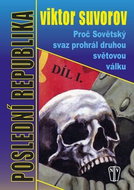 Poslední republika Díl I.: Proč Sovětský svaz prohrál druhou světovou válku - Kniha
