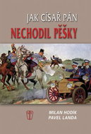 Jak císař pán nechodil pěšky - Kniha
