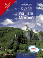 Kam na Jižní Moravě: 3. aktualizované vydání - Kniha