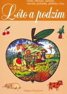 Léto a podzim: Zvyky, obyčeje, náměty, návody, ... - Kniha