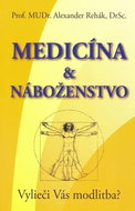Medicína & náboženstvo: Vylieči Vás modlitba? - Kniha